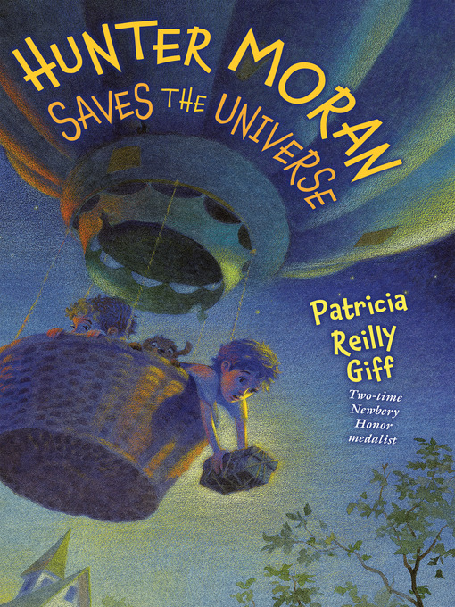 Title details for Hunter Moran Saves the Universe by Patricia Reilly Giff - Available